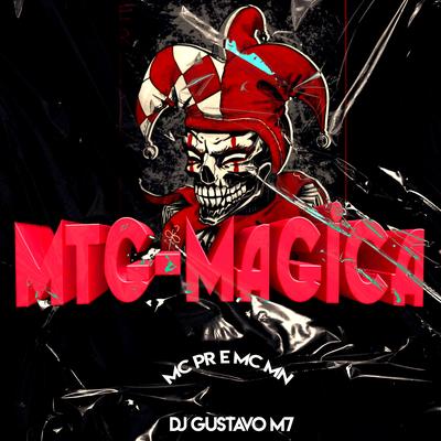 Mtg - Magica By MC MN, MC PR, DJ Gustavo M7's cover