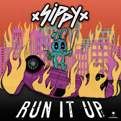 Run It Up (feat. Sam King) By SIPPY, Sam King's cover