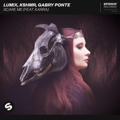 Scare Me (feat. Karra) By LUM!X, KSHMR, Gabry Ponte, Karra's cover