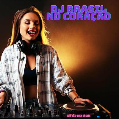 DJ BRASIL NO CORAÇÃO's cover