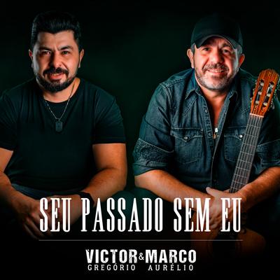 Seu Passado Sem Eu By Victor Gregório & Marco Aurélio's cover