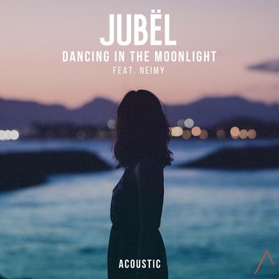 Dancing in the Moonlight (Acoustic) By Jubël, NEIMY's cover