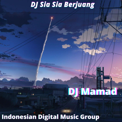 DJ Sia Sia Aku Berjuang By DJ Mamad's cover