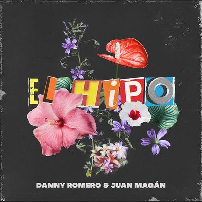 El Hipo By Danny Romero, Juan Magán's cover