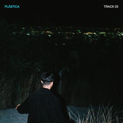 Track 03 By PLASTICA's cover