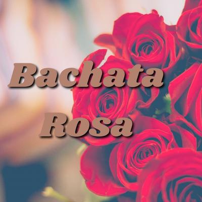 Bachata Rosa's cover