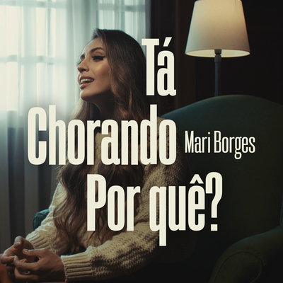 Tá Chorando Por Quê? By Mari Borges's cover