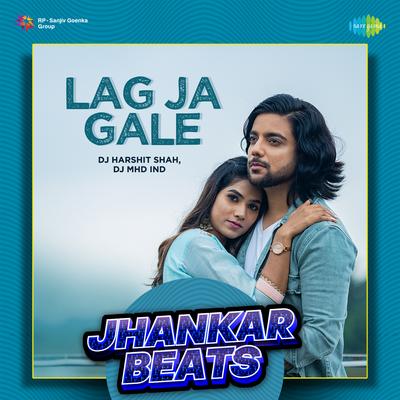 Lag Ja Gale - Jhankar Beats By DJ Harshit Shah, DJ MHD IND, Siddharth Slathia's cover