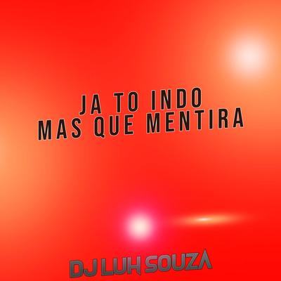 Ja to Indo Mas Que Mentira By Dj Luh Souza's cover