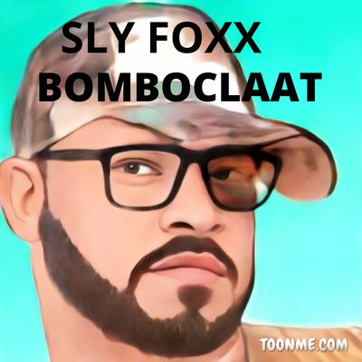 Bomboclaat By Sly Foxx's cover