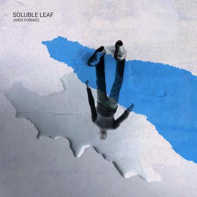Soluble Leaf By Jordi Forniés's cover