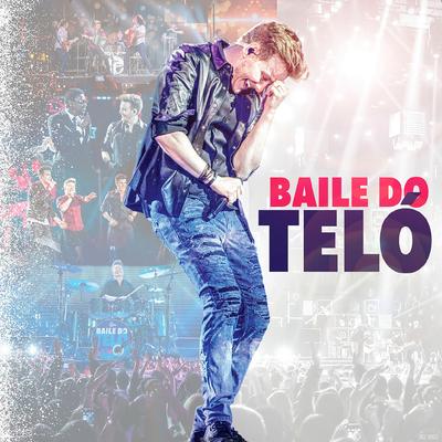 Baile do Teló (Ao Vivo)'s cover