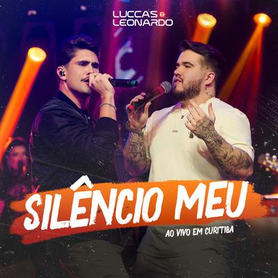 Silêncio Meu (Ao Vivo em Curitiba) By Luccas & Leonardo's cover