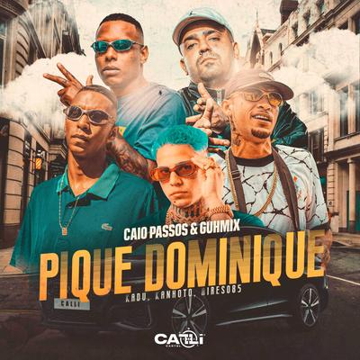 Pique Dominique By Caio Passos, Mc Kanhoto, Aires 085, Mc Kadu, DJ Guh Mix's cover