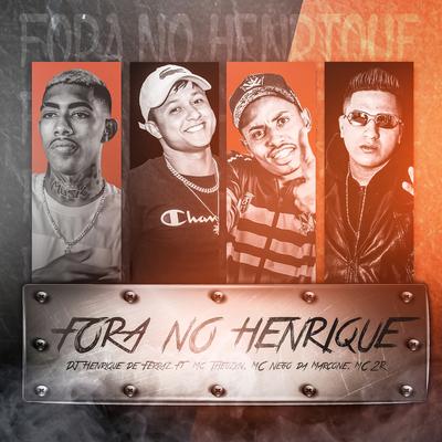 Fora no Henrique de Ferraz By MC Theuzyn, Dj Henrique de Ferraz's cover