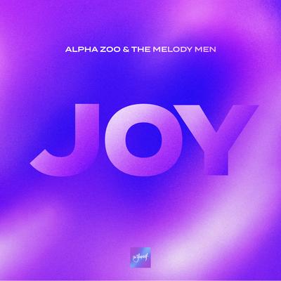 Joy By Alpha Zoo, The Melody Men's cover