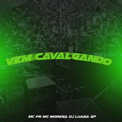 Vem Cavalgando By DJ Luana SP, MC PR, Mc Morena's cover