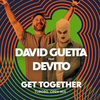 Get together (feat. Devito) [Tuborg Open Mix] By David Guetta, DeVito's cover