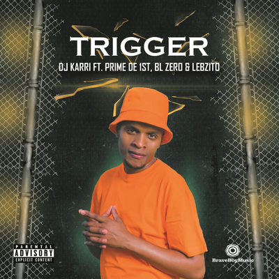 Trigger By Dj Karri, Lebzito, BL Zero, Prime de 1st's cover