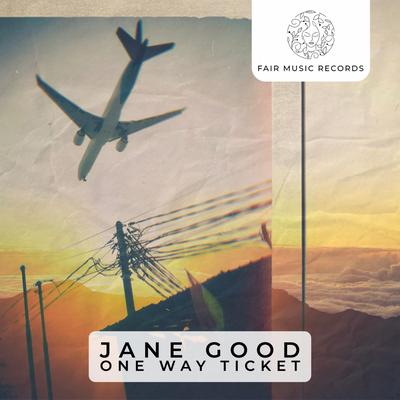 One Way Ticket By Jane Good's cover