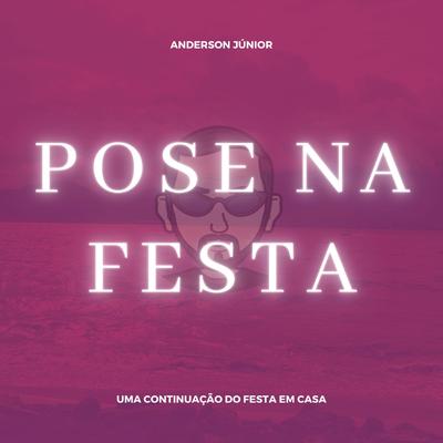 Pose na Festa By Anderson Júnior's cover