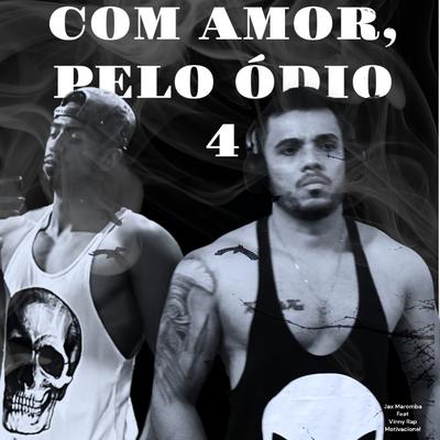 Com Amor, pelo Ódio 4 By JAX MAROMBA, Vinny Rap Motivacional's cover