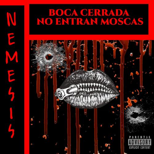 Boca cerrada no entran moscas. Official TikTok Music  album by Nemesis -  Listening To All 7 Musics On TikTok Music