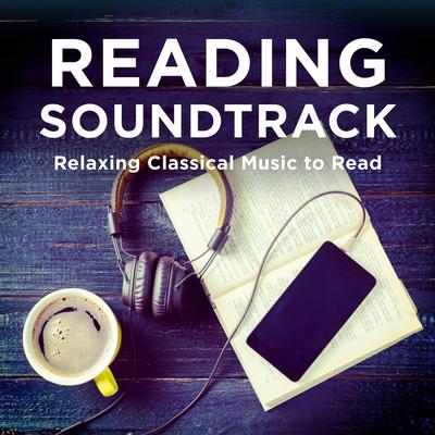 Reading Soundtrack - Relaxing Classical Music to Read's cover