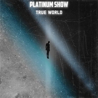 PLATINUM SHOW By True World's cover