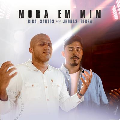 Mora em Mim By Bira Santos, Jhonas Serra's cover