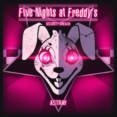 Five Nights at Freddy's - Security Breach (Astray) By Scraton's cover