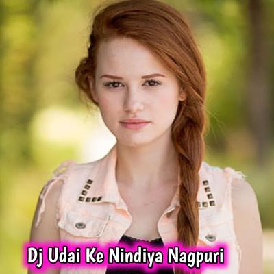 Dj Udai Ke Nindiya Nagpuri's cover