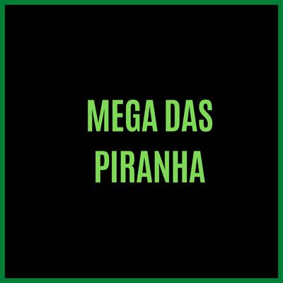 MEGA DAS PIRANHA's cover