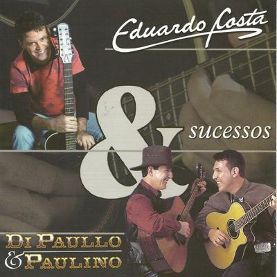 Sucessos - Eduardo Costa e Di Paullo & Paulino's cover