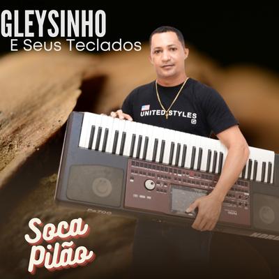 Soca Pilão By Gleysinho e Seus Teclados's cover