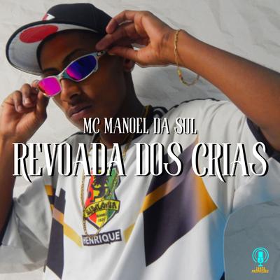 Revoada dos Crias By MC Manoel da Sul's cover