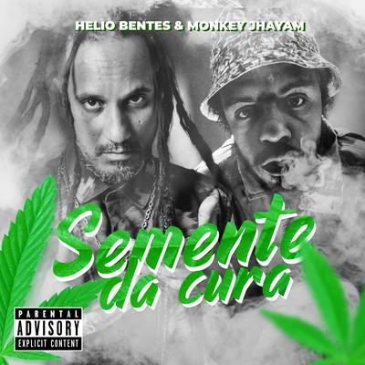 Semente da Cura By Hélio Bentes, Monkey Jhayam's cover