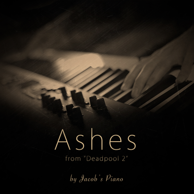 Ashes (From "Deadpool 2")'s cover