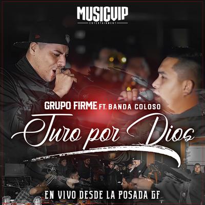 Juro por Dios (En Vivo) By Grupo Firme, Banda Coloso's cover