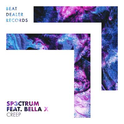 Creep By SP3CTRUM, BELLA X's cover
