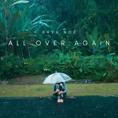 All Over Again By Saya Noé's cover