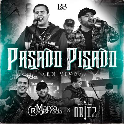 Pasado Pisado  (En Vivo) By Grupo Marca Registrada's cover