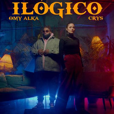 Ilógico By Crys, Omy Alka's cover