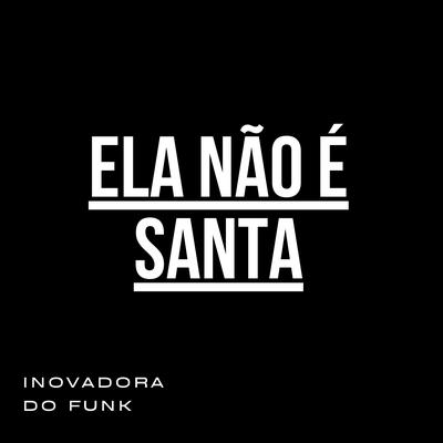 ELA NÃO É SANTA By MC Menor Edward's cover