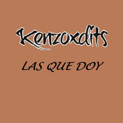 Las Que Doy By Kenzoxdits's cover