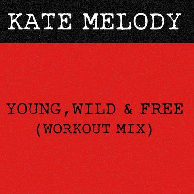 Young, Wild & Free's cover