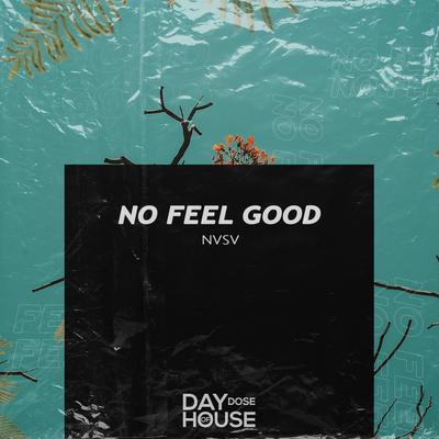 No Feel Good By NVSV's cover