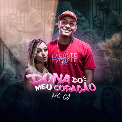 Dona do Meu Coração By MC CJ's cover