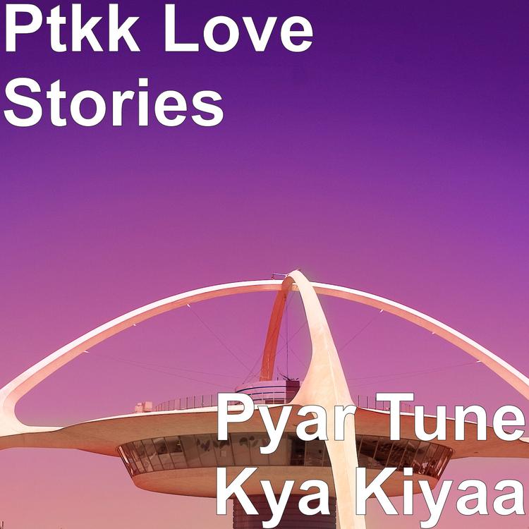 Ptkk Love Stories's avatar image