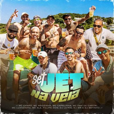 Set Jet Na Veia By Mc Chapo, Mc Mãozinha, Mc Capelinha, MC Dan Da Capital, Mc Luanzinho, MC Alê, Fillipe Dom, DJ Loirin, Dj WR, DJ BETINHO's cover